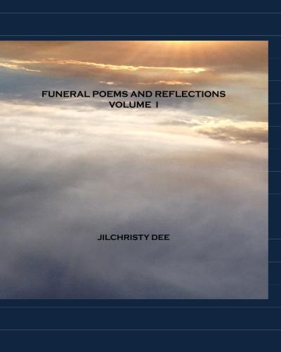 Download all the Funeral Poems And Reflections - Volume I poems.